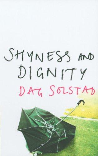 Dag Solstad: Shyness and Dignity (Paperback, 2006, Harvill Press)