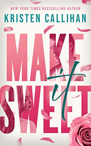 Kristen Callihan, Ava Erickson, Jacob Morgan: Make It Sweet (AudiobookFormat, 2021, Brilliance Audio)