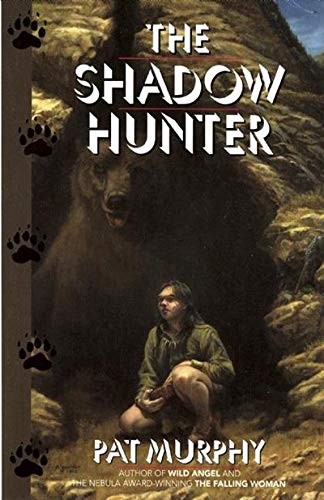 Pat Murphy: The Shadow Hunter (Paperback, 2002, Tachyon Publications, KLO80)