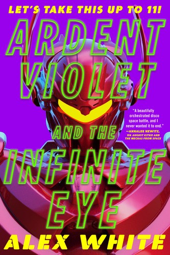 Alex White: Ardent Violet and the Infinite Eye (2024, Orbit)