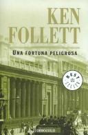 Ken Follett: Una Fortuna Peligrosa/ A Dangerous Fortune (Paperback, Spanish language)