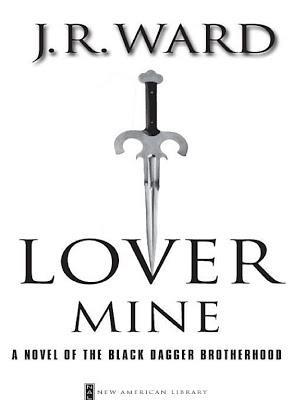 J.R. Ward: Lover Mine