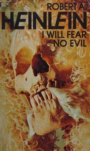 Robert A. Heinlein: I Will Fear No Evil (1979, New English Library)