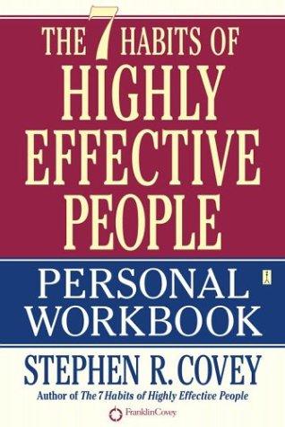 Stephen R. Covey: The 7 habits of highly effective people personal workbook (2003, Simon & Schuster)