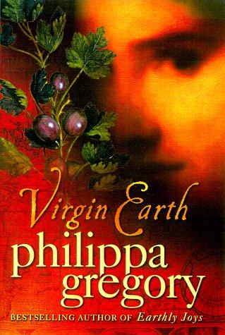 Philippa Gregory: Virgin earth (1999, St. Martin's Press)