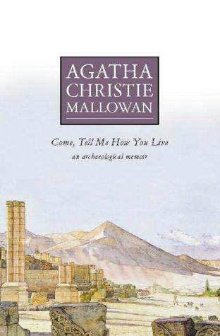 Agatha Christie: Come, Tell Me How You Live (Paperback, 1999, HarperCollins Publishers Ltd)