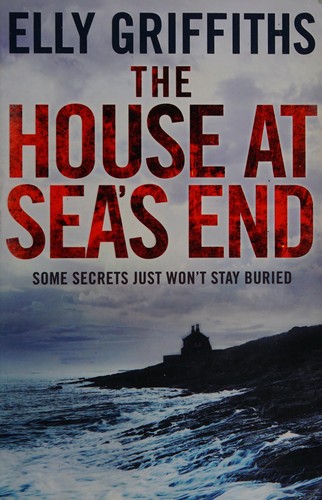 Elly Griffiths: The house at sea's end (2011, Quercus)