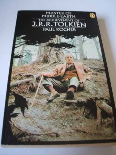 Paul KOCHER: Master of Middle-Earth: the achievement of J.R.R. Tolkien in fiction (Paperback, 1974, Penguin)