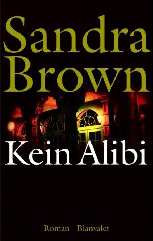 Sandra Brown: Kein Alibi. (Hardcover, 2001, Blanvalet Verlag GmbH)