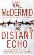 Val McDermid: Distant Echo (2006, HARPER COLLINS 1 PAP)