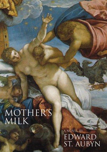 Edward St. Aubyn: Mother's Milk (Hardcover, 2005, Grove Press, Open City Books)