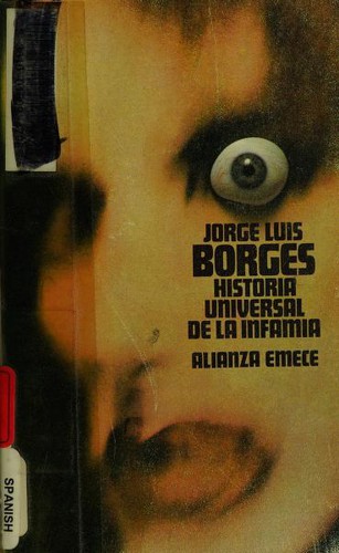 Jorge Luis Borges: Historia Universal De LA Infamia/a Universal History of Infamy (Paperback, Spanish language, 1983, Alianza Editorial Sa)