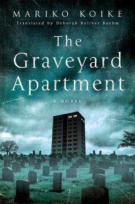 Mariko Koike: The Graveyard Apartment (2016, Thomas Dunne Books)