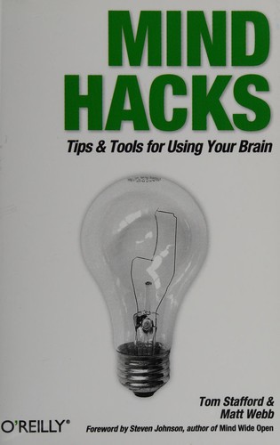 Tom Stafford: Mind Hacks (Paperback, 2004, O'Reilly Media)