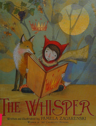 Pamela Zagarenski: The whisper (2015, Houghton Mifflin Harcourt Publishing Company)