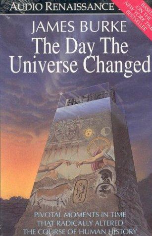 James Burke: The Day the Universe Changed (AudiobookFormat, 1990, Audio Renaissance)