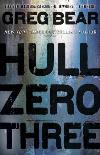 Greg Bear: Hull Zero Three (Hardcover, 2010, Orbit)