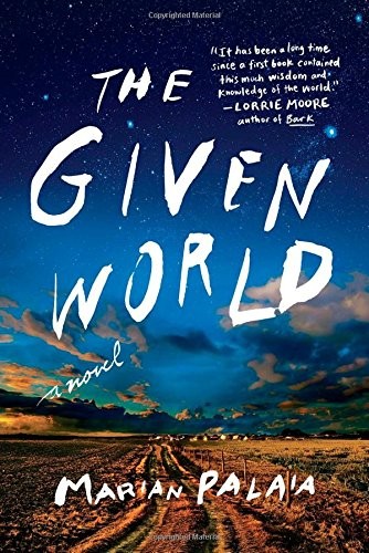 Marian Palaia: The Given World: A Novel (2015, Simon & Schuster)