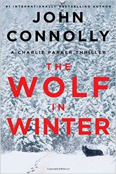 John Connolly, John Connolly: The Wolf in Winter: A Charlie Parker Thriller (2014, Atria/Emily Bestler Books)