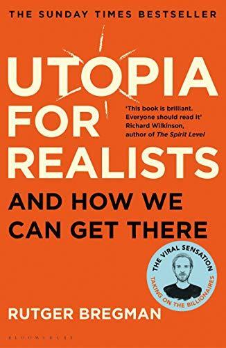 Rutger Bregman: Utopia for Realists (2018)