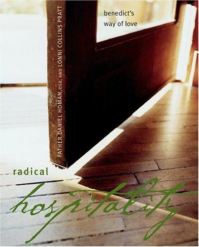 Daniel O. S. B. Homan, Lonni Collins Pratt: Radical Hospitality (Paperback, 2005, Paraclete Press (MA))