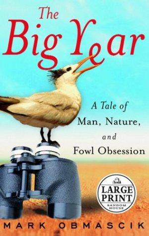 Mark Obmascik: The Big Year (2004, Random House Large Print)