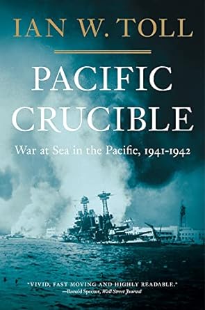 Ian W. Toll: Pacific Crucible (Paperback, 2012, Norton & Company Limited, W. W.)