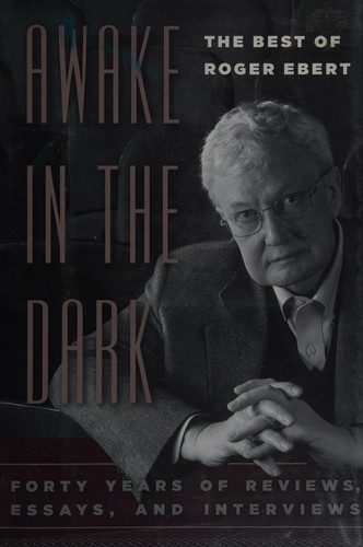 Roger Ebert: Awake in the dark (Hardcover, 2006, University of Chicago Press)