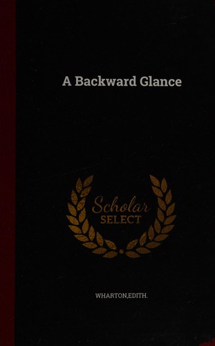 Edith Wharton: Backward Glance (2013, Read Books Ltd.)