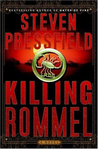 Steven Pressfield: Killing Rommel (Hardcover, 2008, Doubleday)