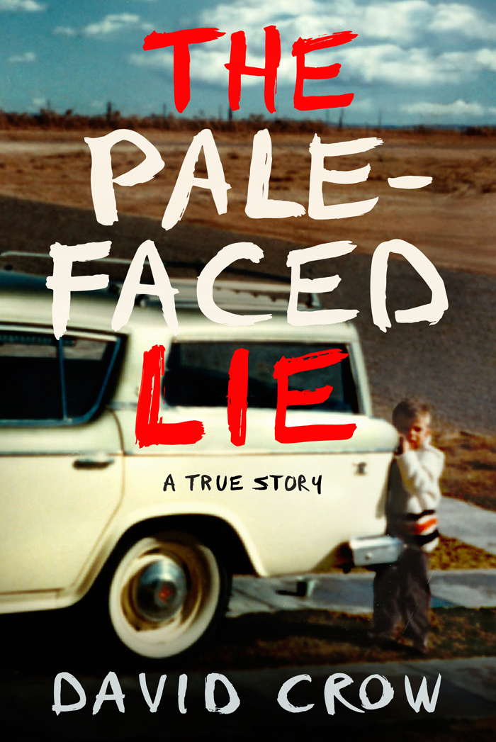 David Crow: The Pale-Faced Lie (Hardcover, 2019, Sandra Jonas Publishing House)