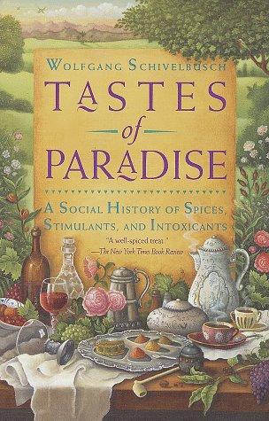 Wolfgang Schivelbusch: Tastes of paradise (1993, Vintage Books)
