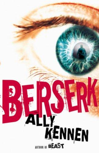 Ally Kennen: Berserk (Paperback, 2007, Marion Lloyd Books)