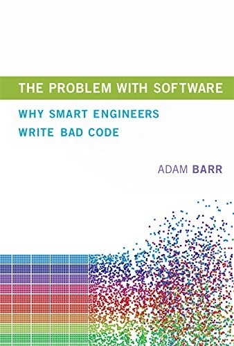 Adam Barr: The Problem With Software (Hardcover, 2018, The MIT Press)