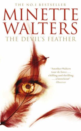 Minette Walters: The devil's feather (Paperback, 2006, Pan Books)