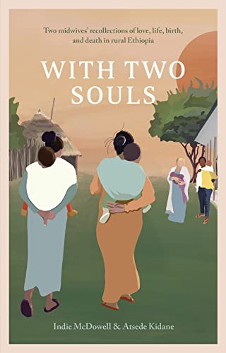 Indie McDowell, Atsede Kidane: With Two Souls (2022, Pinter & Martin Limited)