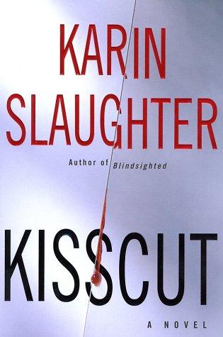 Karin Slaughter: Kisscut (Hardcover, 2002, William Morrow)