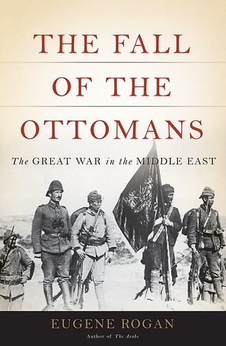 Eugene L. Rogan: The fall of the Ottomans (Hardcover, 2015, Basic Books, Basic Books, a member of the Perseus Books Group)