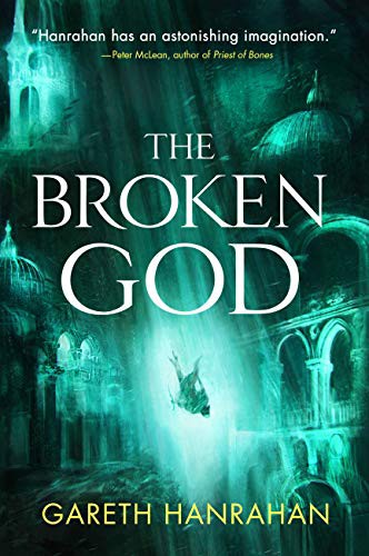 Gareth Hanrahan: The Broken God (Paperback, 2021, Orbit)