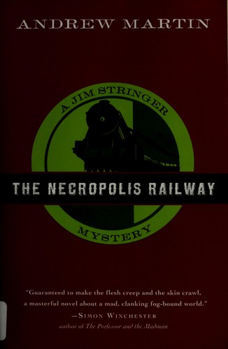 Andrew Martin: The Necropolis Railway (2006, Harcourt)