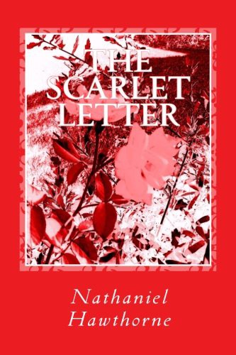 Nathaniel Hawthorne: The Scarlet Letter (Paperback, 2015, Createspace Independent Publishing Platform, CreateSpace Independent Publishing Platform)