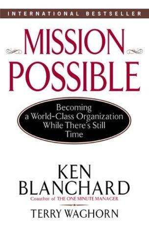 Ken Blanchard: Mission Possible (Paperback, 1999, McGraw-Hill)