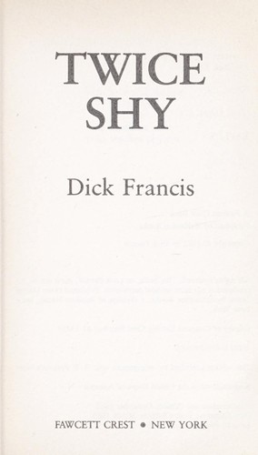 Dick Francis: Twice Shy (1986, Fawcett)