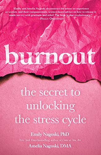 Emily Nagoski, Amelia Nagoski: Burnout (Hardcover, 2019, Ballantine Books)