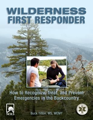 Buck Tilton: Wilderness First Responder
            
                Wilderness First Responder How to Recognize Treat  (2010, Falcon Press Publishing)