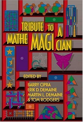 Barry Cipra, Erik D. Demaine, Martin L. Demaine, Tom M. Rodgers: Tribute to a Mathemagician (Hardcover, 2004, AK Peters)