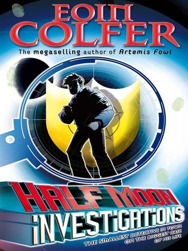 Eoin Colfer: Half Moon Investigations (EBook, 2009, Penguin Group UK)