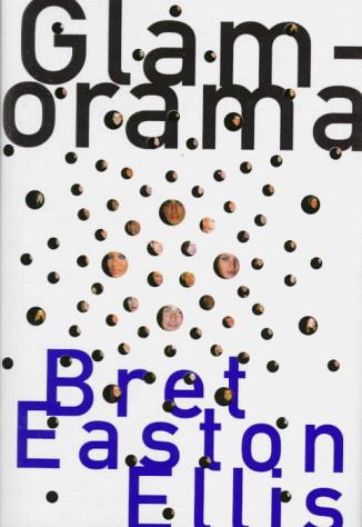 Bret Easton Ellis: Glamorama (1999, Knopf, Distributed by Random House)