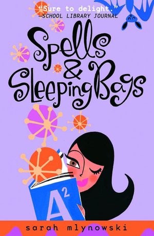 Sarah Mlynowski: Spells & Sleeping Bags (Magic In Manhattan) (Paperback, 2008, Delacorte Books for Young Readers)