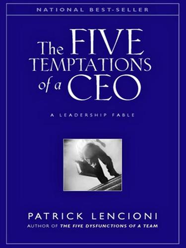 Patrick Lencioni: The Five Temptations of a CEO (EBook, 2007, John Wiley & Sons, Ltd.)